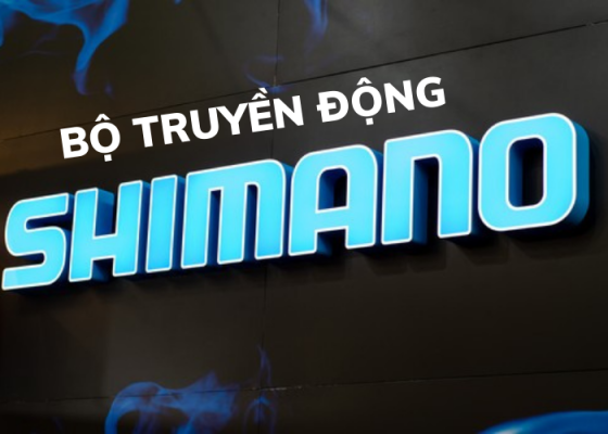 BỘ TRUYỀN ĐỘNG SHIMANO
