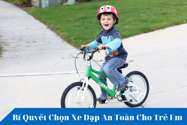 Bí Quyết Chọn Xe Đạp An Toàn Cho Trẻ Em